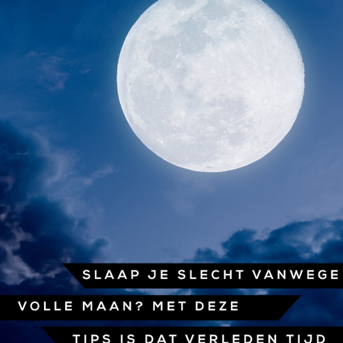 waarom slaap je slecht bij volle maan